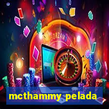 mcthammy pelada